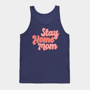 Stay Home Mom Tank Top